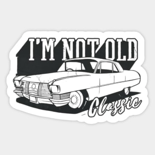 I'm Not Old I'm Classic Funny Classic Vintage Car Quote Sticker